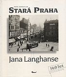 Stará Praha Jana Langhanse.