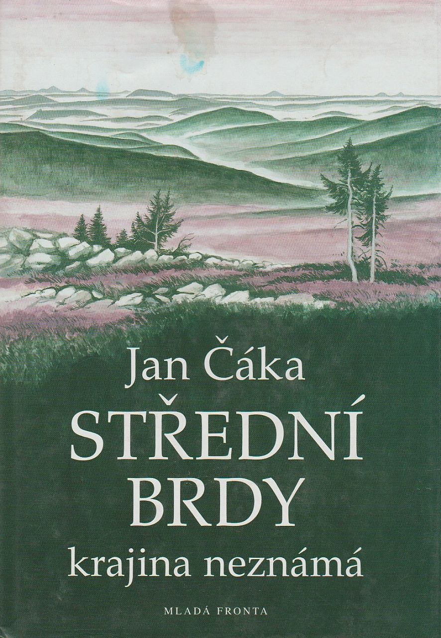 Střední Brdy - krajina neznámá - vydání 2003 (Jan Čáka)