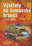 Výstřely na šumavské hranici 1949-1951 (2022).