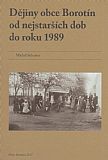 Dějiny obce Borotín od nejstarších dob do roku 1989.