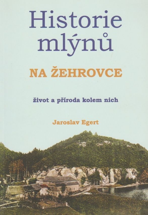 Historie mlýnů na Žehrovce (Jaroslav Egert)