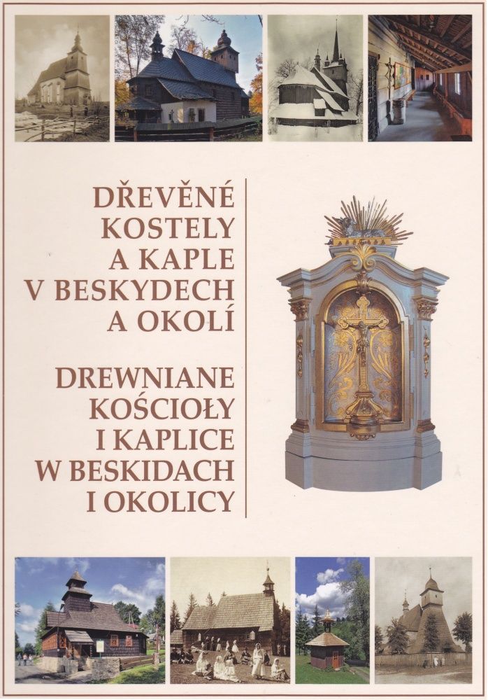 Dřevěné kostely a kaple v Beskydech a okolí (Jaromír Polášek, Irena Adamczyk a kol.)