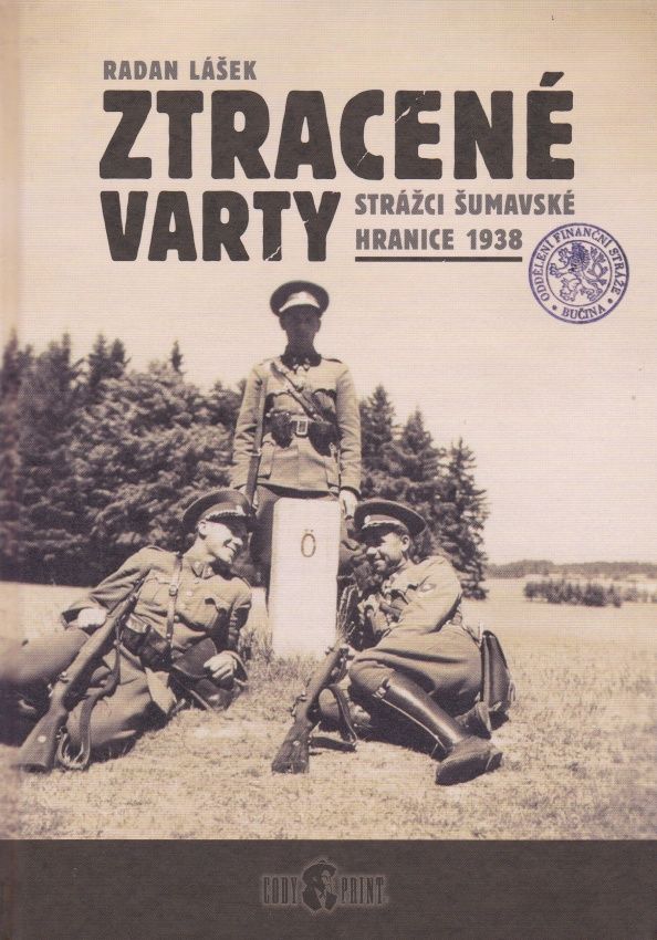Ztracené varty - strážci šumavské hranice 1938 (Radan Lášek)