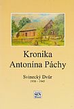 Kronika Antonína Páchy - Svinecký Dvůr 1938-1945.
